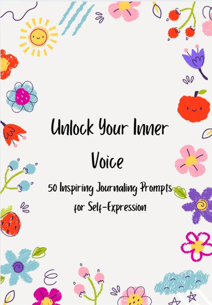 Unlock Your Inner Voice - 50 Inspiring Journaling Prompts for Self Expression